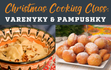 Ukrainian Christmas Cooking Class – Varenyky and Pampushky